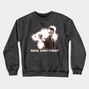 Rick Shot First Crewneck Sweatshirt